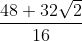 \frac{48 + 32 \sqrt2}{16}